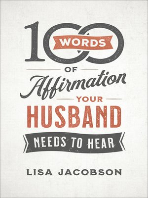 cover image of 100 Words of Affirmation Your Husband Needs to Hear